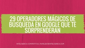 29-operadores-de-búsqueda-mágicos-en-google