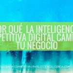 por-qué-la-inteligencia-competitiva-digital-cambirá-tu-negocio